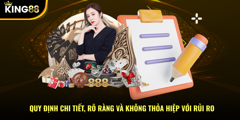 Quy định chi tiết, rõ ràng và không thỏa hiệp với rủi ro